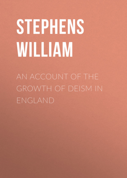 

An Account of the Growth of Deism in England