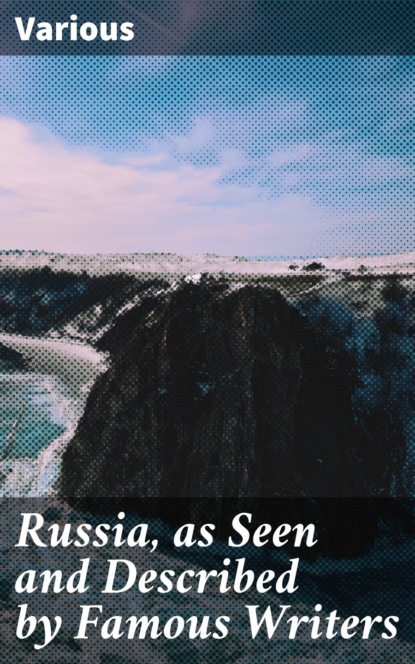 Various - Russia, as Seen and Described by Famous Writers