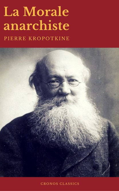 

La Morale anarchiste (Best Navigation, Active TOC)(Cronos Classics)