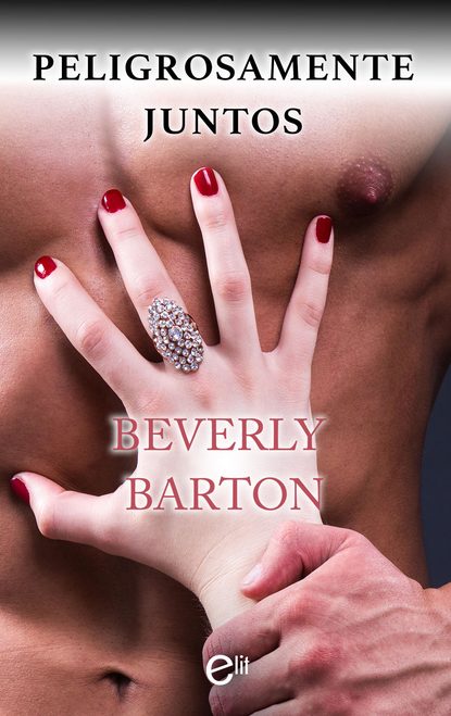 Beverly Barton - Peligrosamente juntos