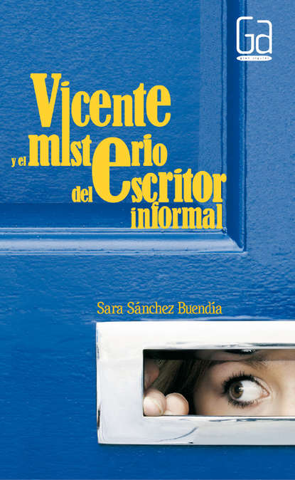 Sara Sánchez Buendía - Vicente y el misterio del escritor informal