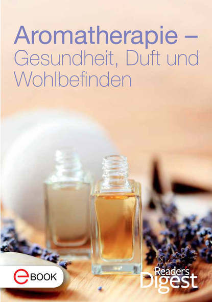 Aromatherapie - Gesundheit, Duft und Wohlbefinden (Reader's  Digest). 