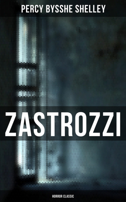 Percy Bysshe Shelley - Zastrozzi (Horror Classic)