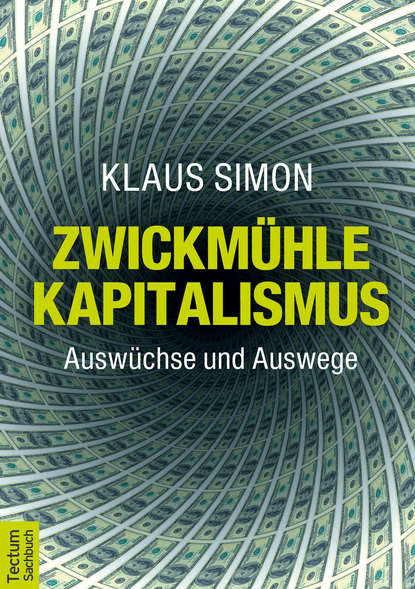 Zwickmühle Kapitalismus (Klaus Simon). 