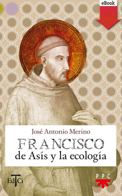 José Antonio Merino Abad - Francisco de Asís y la ecología