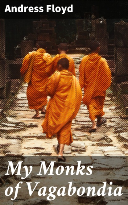 

My Monks of Vagabondia