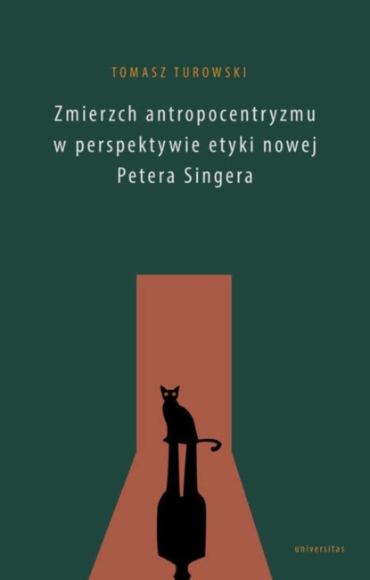 

Zmierzch antropocentryzmu w perspektywie etyki nowej Petera Singera