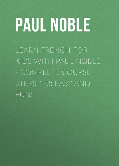 French for Kids with Paul Noble: Learn a language with the bestselling coach (Paul  Noble). 