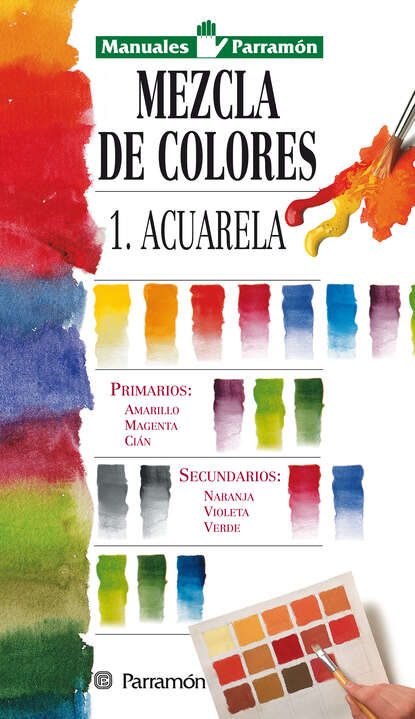 

Manuales Parramón: Mezcla de colores: 1: Acuarela