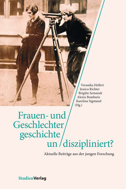 Группа авторов - Frauen- und Geschlechtergeschichte un/diszipliniert?