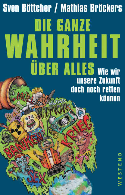 Mathias  Brockers - Die ganze Wahrheit über alles.