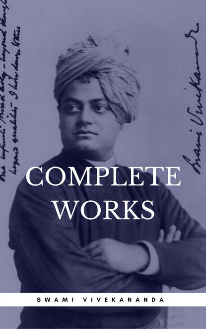 Swami  Vivekananda - Complete Works of Swami Vivekananda