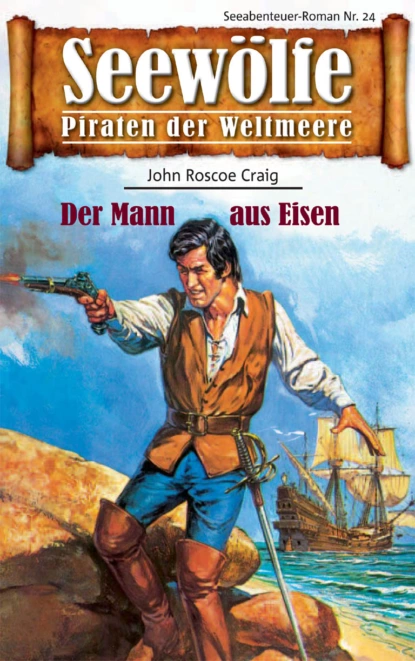 Обложка книги Seewölfe - Piraten der Weltmeere 24, John Roscoe Craig