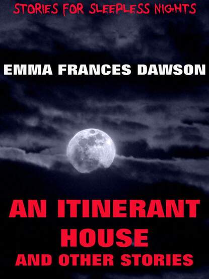 

An Itinerant House And Other Stories