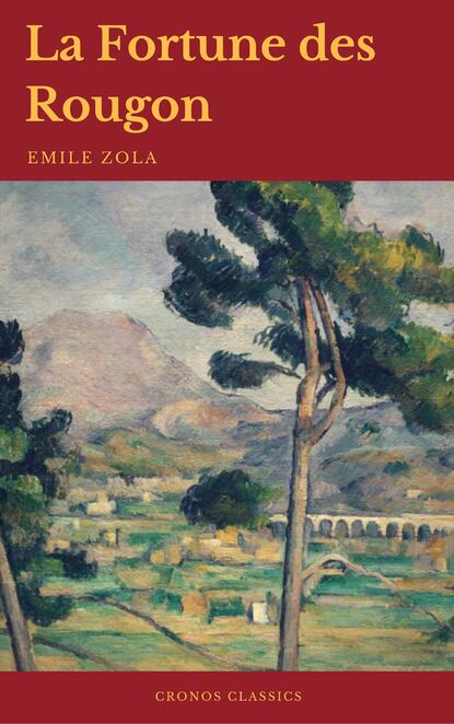 

La Fortune des Rougon (Avec Preface) (Cronos Classics)