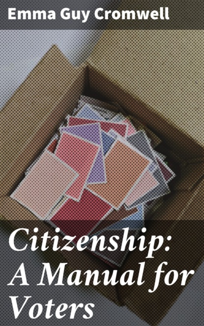 

Citizenship: A Manual for Voters