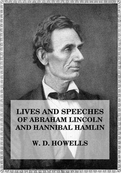 

Lives and Speeches of Abraham Lincoln and Hannibal Hamlin