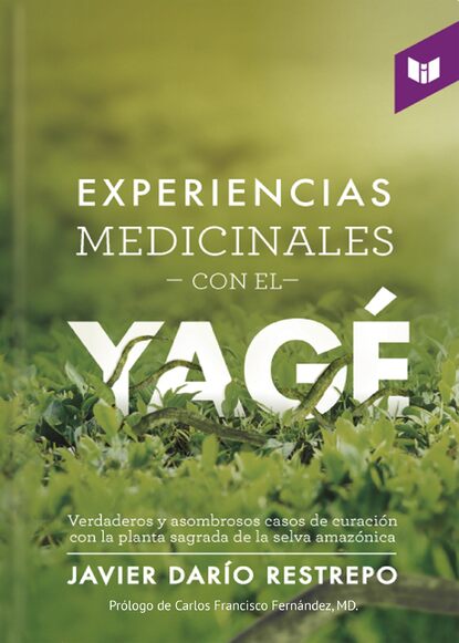 Javier Darío Restrepo - Experiencias medicinales con el Yagé