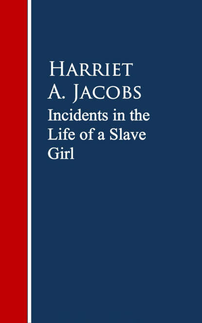 

Incidents in the Life of a Slave Girl.