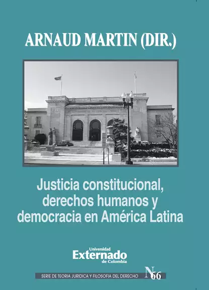 Обложка книги Justicia constitucional, derechos humanos y democracia en América Latina, Arnaud Martin