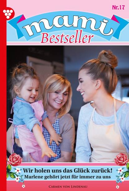 Carmen Lindenau - Mami Bestseller 17 – Familienroman