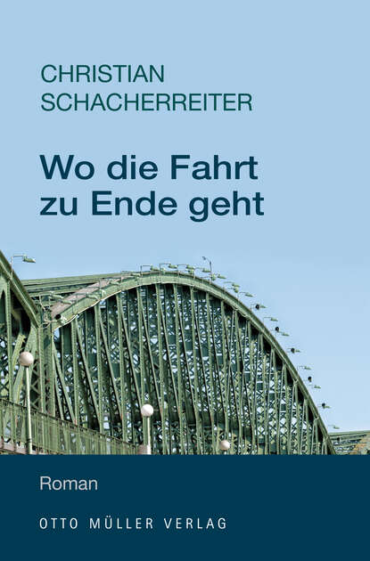 Wo die Fahrt zu Ende geht (Christian Schacherreiter). 