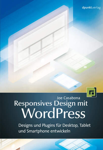 Joe  Casabona - Responsives Design mit WordPress