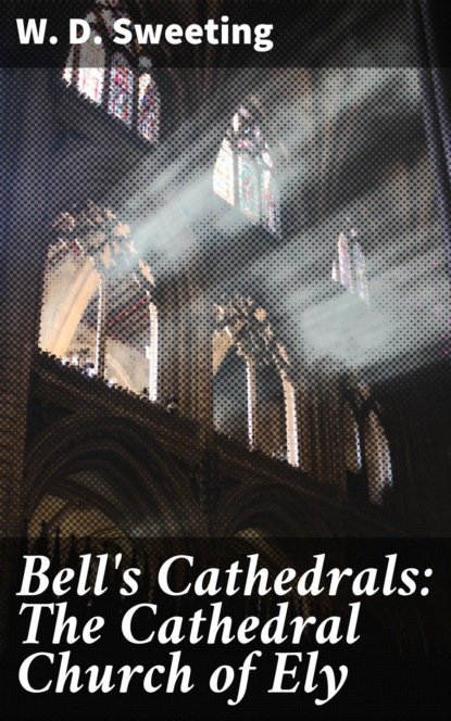 

Bell's Cathedrals: The Cathedral Church of Ely