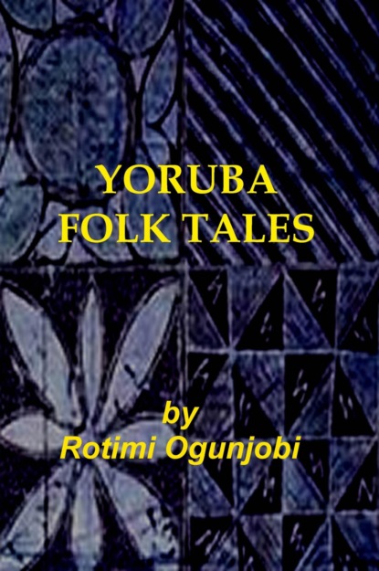 Rotimi Ogunjobi - Yoruba Folk Tales