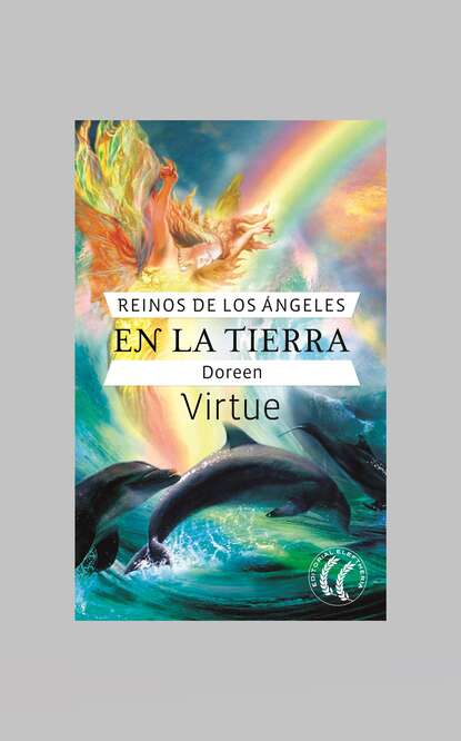 Doreen Virtue — Reinos de los ?ngeles en la tierra