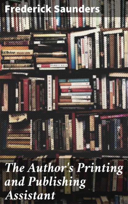 

The Author's Printing and Publishing Assistant