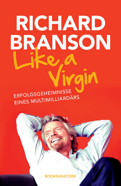 Richard  Branson - Like a Virgin