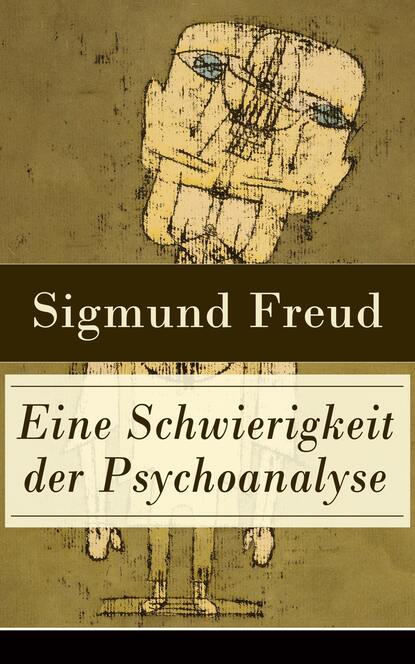 Sigmund Freud - Eine Schwierigkeit der Psychoanalyse