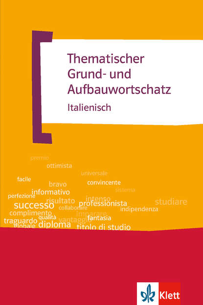 Thematischer Grund- und Aufbauwortschatz Italienisch (Luciana Feinler-Torriani). 