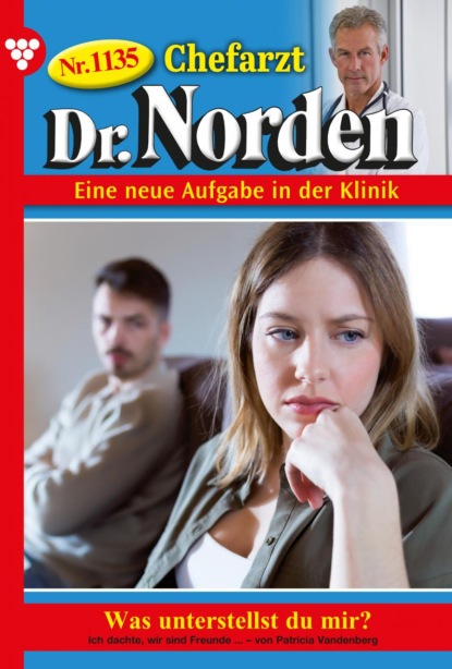 Patricia Vandenberg - Chefarzt Dr. Norden 1135 – Arztroman