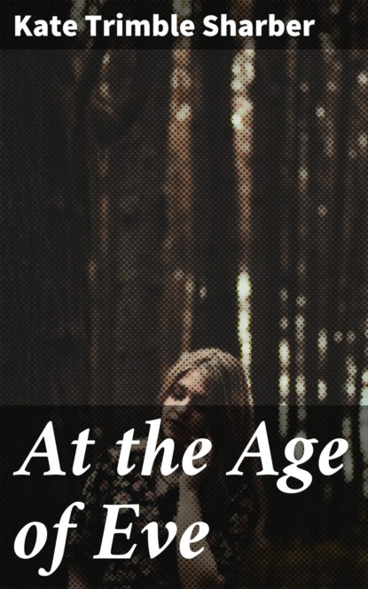 

At the Age of Eve