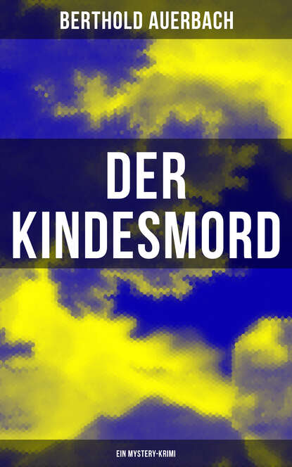 Auerbach Berthold - Der Kindesmord (Ein Mystery-Krimi)