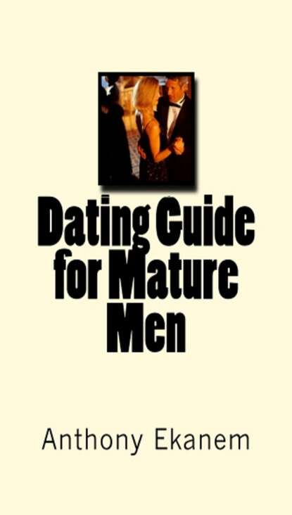 Anthony Ekanem - Dating Guide for Mature Men
