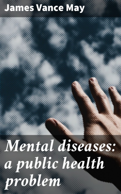 

Mental diseases: a public health problem