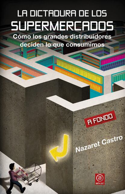 Nazaret Castro - La dictadura de los supermercados
