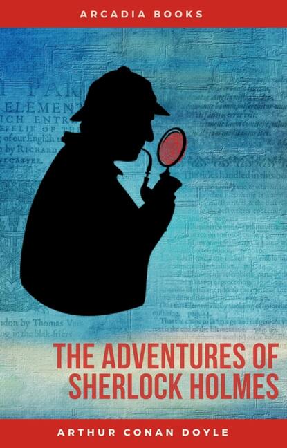 

Arthur Conan Doyle: The Adventures of Sherlock Holmes (The Sherlock Holmes novels and stories #3)