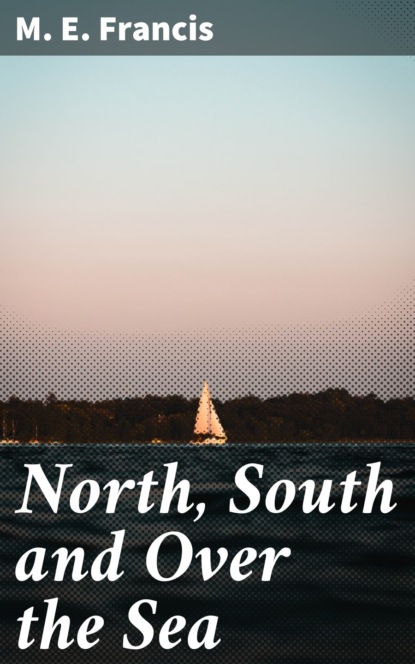 

North, South and Over the Sea