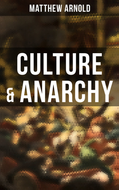 Arnold Matthew - Culture & Anarchy