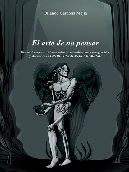 Orlando Cardona Mejía - El arte de no pensar