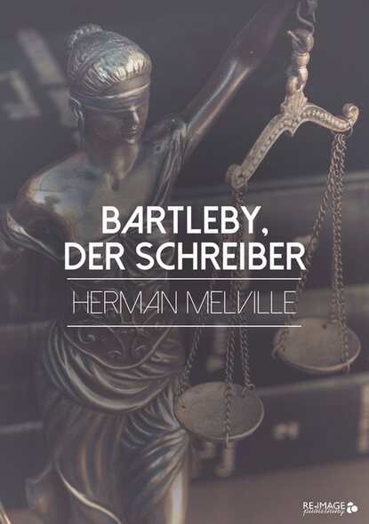 Герман Мелвилл — Bartleby, der Schreiber