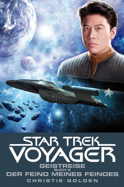 Кристи Голден - Star Trek - Voyager 4: Geistreise 2 - Der Feind meines Feindes