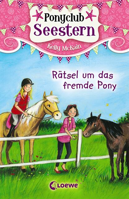 Kelly McKain - Ponyclub Seestern 3 - Rätsel um das fremde Pony