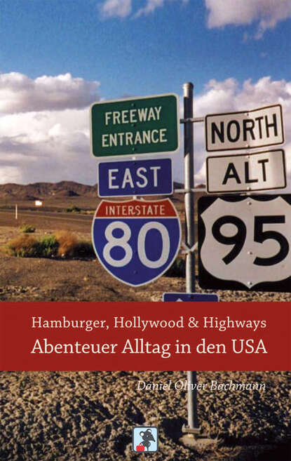 Daniel O.  Bachmann - Hamburger, Hollywood & Highways - Abenteuer Alltag in den USA