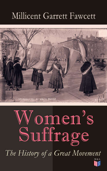 Millicent Garrett Fawcett - Women's Suffrage: The History of a Great Movement