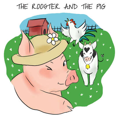 

The Rooster and the Pig